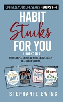 Habit Stacks for You: Your Complete Guide to More Energy, Sleep, Health and Success