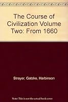 The Course of Civilization Volume Two: From 1660 B0013KD47M Book Cover