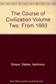 Hardcover The Course of Civilization Volume Two: From 1660 Book