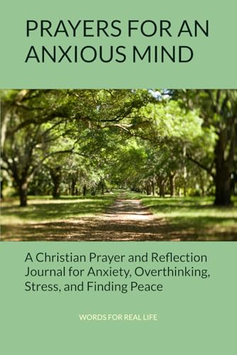 Prayers for an Anxious Mind: A Christian Prayer and Reflection