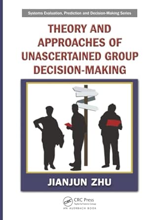 Theory and Approaches of Unascertained Group Decision-Making book cover
