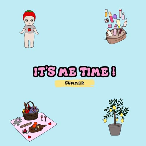 It's Me Time : Summer Edition ! Coloring Books For Adults And Girls , Best Aesthetic Designs For Your Holidays <3