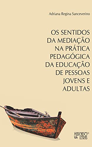 Os sentidos da mediação na prática pedagógica da educação de pessoas jovens e adultas: