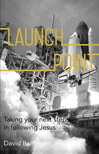 Launch Point: Taking your next steps in followi... 1096823624 Book Cover