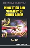 INNOVATION AND STRATEGY OF ONLINE GAMES (Technology Management, 14)
