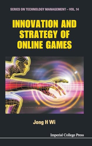 INNOVATION AND STRATEGY OF ONLINE GAMES (Technology Management, 14)