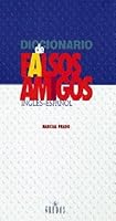 Diccionario de falsos amigos / Dictionary of Spanish False Cognates: Ingles-espanol / English-spanish 8424922670 Book Cover