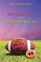 Pig Snouts and Quarterbacks 0615722482 Book Cover