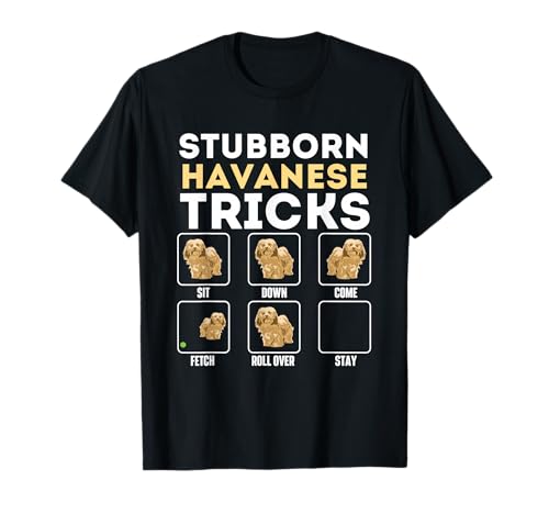 Stubborn Havanese Tricks - Cuban Havaneser Havanezer T-Shirt Small
