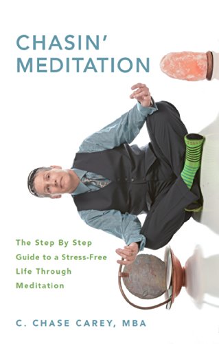 Chasin' Meditation : The Step By Step Guide to a