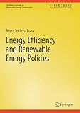 Energy Efficiency and Renewable Energy Policies (Synthesis Lectures on Renewable Energy Technologies)