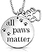 Inspirational Message "All Paws Matter" Silver Tone Pendant Charm Necklace for Dog Cat Animal Lovers Pet Rescue