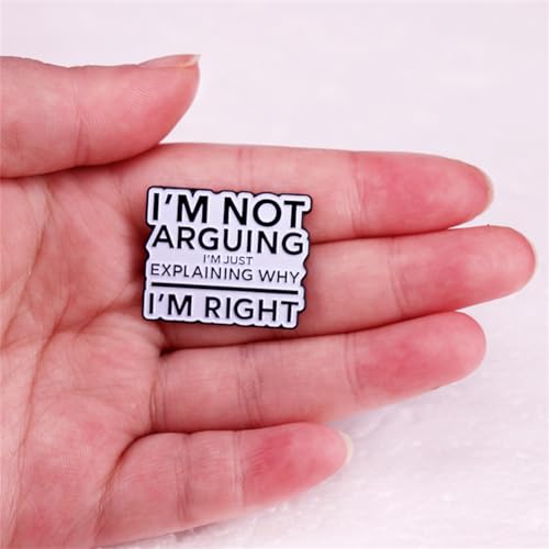Image of I'm Not Arguing I'm Just Explaining Why I'm Right Enamel Pin Encouraging Enamel Pin with Inspirational Letter Quote Confident Saying,Stylish Badge for Decorating Bags Clothes Accessories Jewelry Gift for Women Girls
