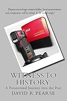 Witness to History: : A Paranormal Journey into the Past 1507664001 Book Cover