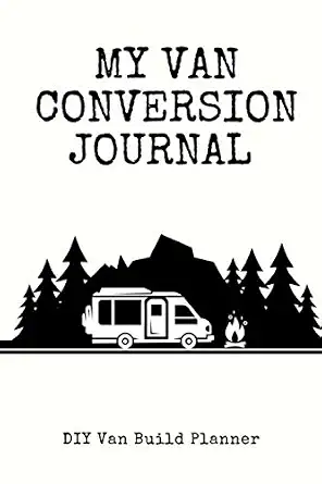 My Van Conversion Journal | DIY Van Build Planner