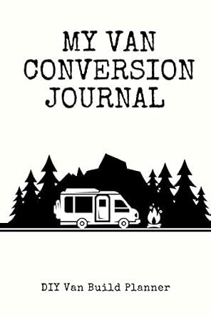 Best Ford Van for Camper Conversion – Reliable Choices 8 My Van Conversion Journal | DIY Van Build Planner