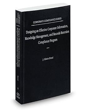 Paperback Designing an Effective Records Retention Compliance Program, 2014 ed. (Vol. 3, Corporate Compliance Series) Book