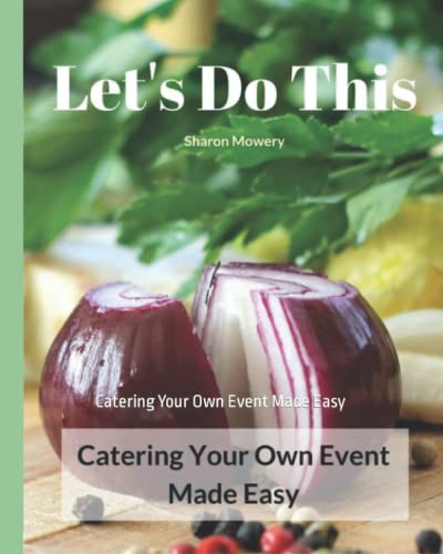 Let's Do This: Catering Your Own Event Made Easy