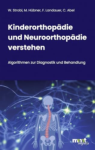 Kinderorthopädie und Neuroorthopädie verstehen: Algorithmen zur Diagnostik und Behandlung (German Edition)