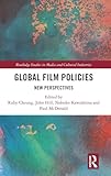 Global Film Policies (Routledge Studies in Media and Cultural Industries)