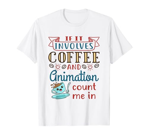 Cute Coffee and Animation Animator Animate Love Animating T-Shirt