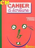  CAHIER D\'ECRITURE CM (Ancienne Edition)