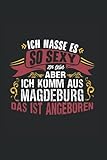  Ich hasse es so sexy zu sein aber ich komm aus Magdeburg das ist angeboren: Notizbuch Magdeburg Notizheft Liniert Notebook Geschenk Magdeburger Sachsen-Anhalt