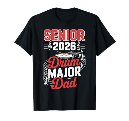 Senior 2026 drum major Dad graduation graduate Band Music T-Shirt