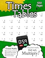 Times Tables: 100 Practice Pages - Timed Tests - Multiplication Math Drills - KS2 Workbook - (Ages 7-11) 1635783151 Book Cover