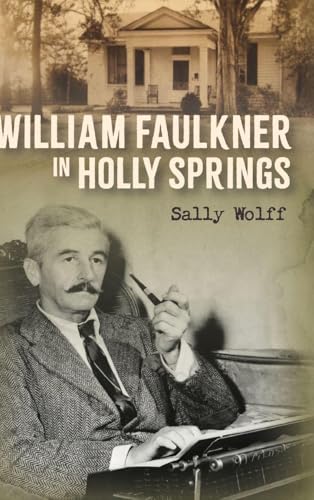 William Faulkner in Holly Springs