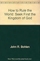 How to Rule the World: Seek First the Kingdom of God 0960770208 Book Cover