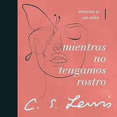 Mientras no tengamos rostro Audiolibro Por C. S. Lewis arte de portada