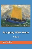 Sculpting with Water 109935286X Book Cover
