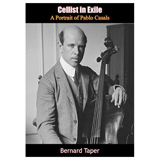 Cellist in Exile: A Portrait of Pablo Casals