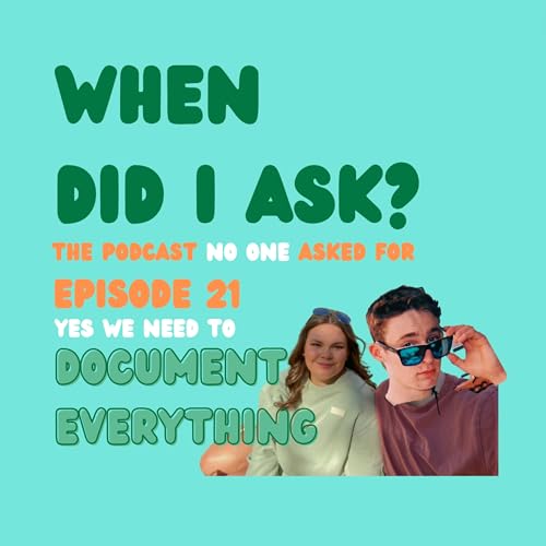 Ep 21: yes we need to document everything