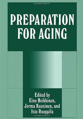 Preparation for Aging: Proceedings of the Seventeenth International Congress of IAUTA Held in Jyvaskyla, Finland, August 12-14, 1994