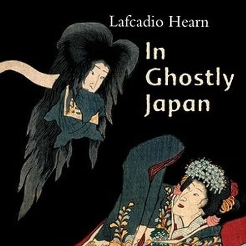 In Ghostly Japan: Spooky Stories with the Folklore, Superstitions and Traditions of Old Japan by Lafcadio Hearn - Book Review by SoundsPress.com