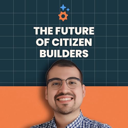 『Jorge Fuentes: From Law to AI Innovation and the Future of Citizen Builders - Ep 25』のカバーアート