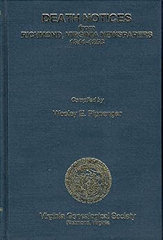 Hardcover Death notices from Richmond, Virginia, newspapers, 1841-1853 / compiled by Wesley E. Pippenger Book