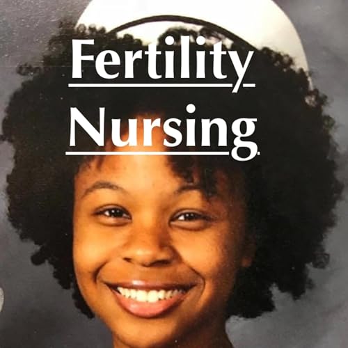 Helping people make babies through fertility nursing | Briana Smith
