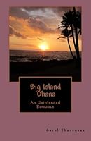 Big Island 'Ohana: An Unintended Romance 1535130768 Book Cover