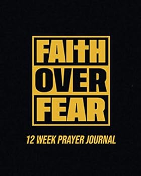 Paperback Faith Over Fear: 12 Week Prayer Journal V2 Book