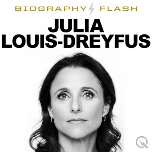 Julia Louis-Dreyfus - Biography Flash Podcast Por Inception Point Ai arte de portada