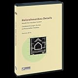  Holzrahmenbau-Details, 1 CD-ROMBewährtes Hausbau-System. Detailzeichnungen für den professionellen Holzbau. Version 14