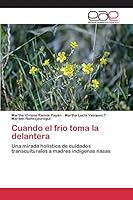 Cuando El Frio Toma La Delantera 3659092215 Book Cover