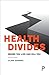 Health Divides: Where You Live Can Kill You