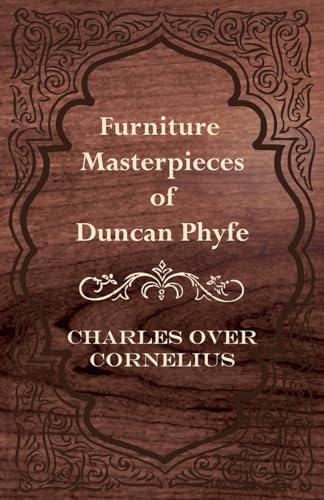 Furniture Masterpieces of Duncan Phyfe