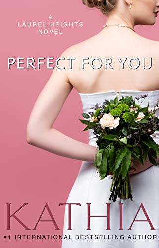 Perfect for You (A Laurel Heights Novel Book 1)