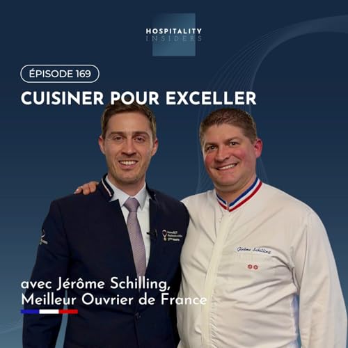 Cuisiner pour exceller, avec J&eacute;r&ocirc;me Schilling, Meilleur Ouvrier de France | &Eacute;pisode 169