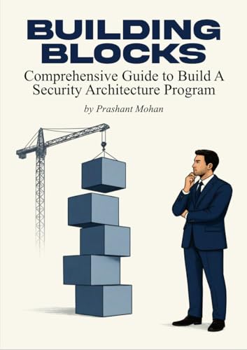 Building Blocks: Comprehensive guide to build a security architecture program